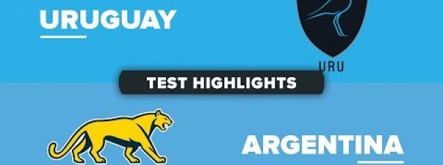 Highlights | Uruguay v Argentina