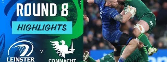 Leinster v Connacht | Highlights | Round 8